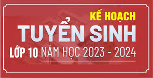 TH�NG TIN TUYỂN SINH LỚP 10 NĂM HỌC 2023 - 2024